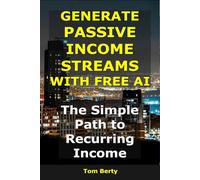 Generate Passive Income Streams with AI: The Simple Path to Recurring Income