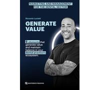 Generate Value: 5 elements that generate value and keep balance in your dental practice ecosystem