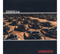 Generated X-ed - Elektrofascism [Import]