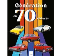 Génération 70 en 70 voitures - Patrice Vergès - Eds Techniques Pour L'automobile Et L'industrie - relié - Beau livre