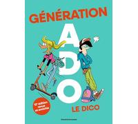Génération ados le dico 2024 (12ème édition)