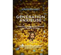 Génération anxieuse - Comment les réseaux sociaux menacent la santé mentale des jeunes - Jonathan Haidt - Les Arenes Eds - broché - Essai
