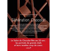 Génération Chocolat - 25 Grands Chefs Et Leurs 60 Recettes Coups De Coeur