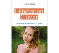 Génération Climat - L'avenir De Nos Enfants Est En Jeu