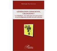 Génération consciente, changeons ! La tribublique : ma vision pour une gouvernance et un développement durables des pays africains - Yao Azoumah Kétowoglo - L'harmattan - broché - Essai