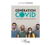 Génération covid Une jeunesse tournée vers l'avenir - Jean-Célestin Edjangue - L'harmattan - broché - Essai