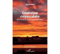 Génération crépusculaire Notes d'un bâtard culturel en quête du Père Afrique - Alain Blondel - L'harmattan - broché - Récit