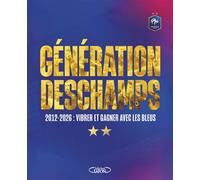 Génération Deschamps - FFF Fédération Française de Football - Michel Lafon - broché - Guide