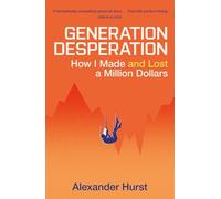Generation Desperation: The must-read memoir of trading your way to a million dollars via Robinhood and WallStreetBets