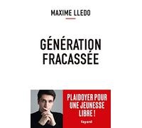 Génération fracassée: Plaidoyer pour une jeunesse libre !