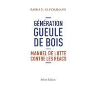 Génération Gueule De Bois - Manuel De Lutte Contre Les Réacs