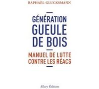 Génération gueule de bois Raphaël Glucksmann (Auteur)