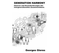 GENERATION HARMONY: Chancen und Herausforderungen des intergenerationellen Zusammenlebens