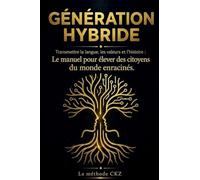 Génération Hybride: Élever des citoyens du monde enracinés