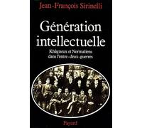 Génération intellectuelle : khagneux et normaliens dans l'entre-deux-guerres