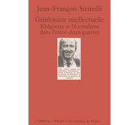 Génération intellectuelle. Khâgneux et Normaliens dans l'entre-deux-guerres - Jean-François Sirinelli - Puf - broché - Livre