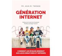 Génération Internet: Comment les écrans rendent nos ados immatures et déprimés