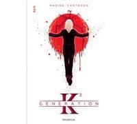 Génération K (tome 3) Marine Carteron (Auteur)