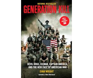 Generation Kill: Devil Dogs, Ice Man, Captain America, and the New Face of American War