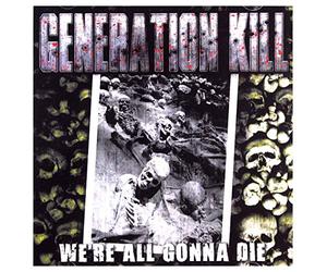 Generation Kill - We're All Gonna Die [Import]