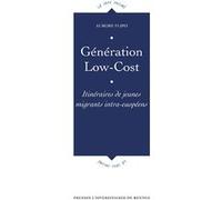Génération Low-Cost: Itinéraires de jeunes migrants intra-euopéens