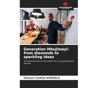 Generation Mbujimayi: from diamonds to sparkling ideas: Entrepreneurship as new wealth for young people and women