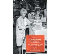 Generation Moulinex: Work, consumption and gender in France, 1950s-2010s