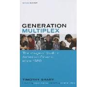 Generation Multiplex: The Image Of Youth In American Cinema Since 1980