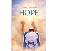 Generation of Hope: Hope for the Rapture within Your Lifetime; Hope for Peace and Security until Then