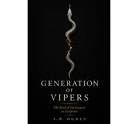 Generation of Vipers: The Seed of the Serpent in Scripture