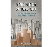 Generation Priced Out: Who Gets to Live in the New Urban America - [Version Originale] Inconnu (Auteur)