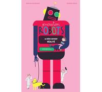 Génération robots: Le rêve devient réalité