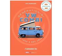Génération(S) Vw Combi - De 1950 À Nos Jours, L'indémodable Van
