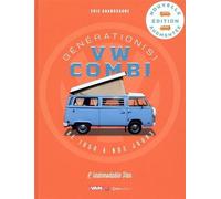 Génération(s) VW Combi de 1950 à nos jours - L'indémodable Van - Eric Grandsagne - Casa - relié - Beau livre