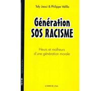 Génération Sos Racisme Heurs et Malheurs d'une Génération Moral - Taly Jaoui - Le Bord De L'eau Eds - broché - Essai