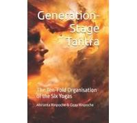 Generation-Stage Tantra: The Ten-Fold Organisation Of The Six Yogas