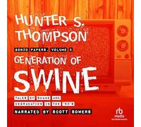 Generation Swine: Tales of Shame and Degradation in 80s (The Gonzo Papers Series) [Import]