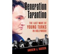 Generation Tarantino: The Last Wave of Young Turks in Hollywood