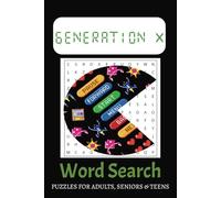 Generation X: A Word Search For "The Generation That Defined Cool and Changed the Rules" For Focus, Relaxation, and Anxiety Relief