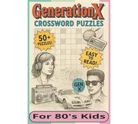 Generation X Crossword Puzzles - For 80's Kids: Crossword puzzles for Generation X, 80's generation, children born in the 80's, raised in the 80's | ... relaxing, coffee shops, vacation, or airport