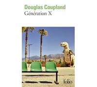 Génération X Histoires d'une culture en avance rapide - Douglas Coupland - Gallimard - Poche - Roman