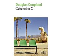 Génération X Histoires d'une culture en avance rapide - Douglas Coupland - Gallimard - Poche - Roman