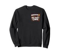 Génération X, on s'en fout Sweatshirt