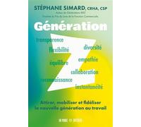 Génération Z - Attirer, mobiliser et fidéliser la nouvelle génération au travail - Stéphane Simard - Un Monde Different - broché - Essai