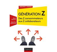 Génération Z - Des Z consommateurs aux Z collaborateurs Comment préparer les managers - Elodie Gentina - Dunod - broché - Guide