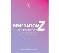 Génération Z : l'énigme décodée ! Emilie Henry (Auteur), Michel Pezzin (Auteur)