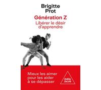 Génération Z Liberez le désir d'apprendre - Brigitte Prot - Odile Jacob - broché - Essai