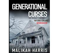 Generational Curses The Journey Continues: Work On Me Workbook