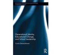 Generational Identity, Educational Change, And School Leadership (Routledge Research In Educational Leadership) (Hardcover) Corrie Stone - Johnson, (Auteur)