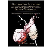 Generational Leadership And Sustainable Practices In French Winemaking
